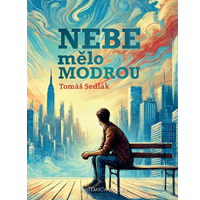 Nebe mělo modrou: příběh o lehkosti bytí