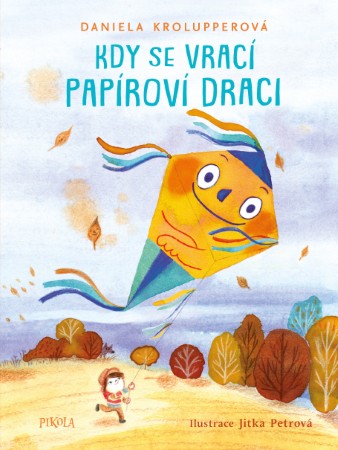pikola Kdy se vraci papirovi draci