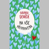 Ivanka Devátá je „Na vše připravena“. Alespoň podle názvu její nové knihy