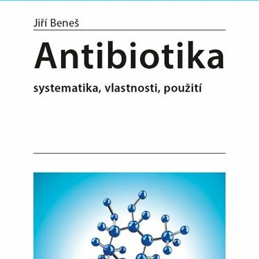 Antibiotika pro lékaře. Systematika, vlastnosti, použití