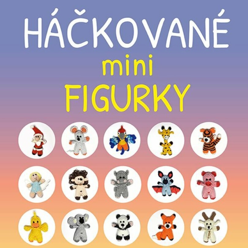 Háčkované minifigurky. 51 návodů od Lenky Bednářové