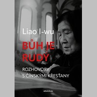 Bůh je rudý. Příběhy víry a vzdoru v komunistické Číně