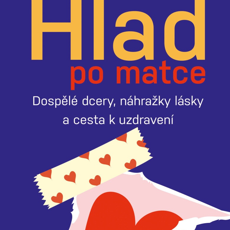 Hlad po matce. Kniha, která otevírá nejen týrání, ale i sexuální zneužívání dcer matkami