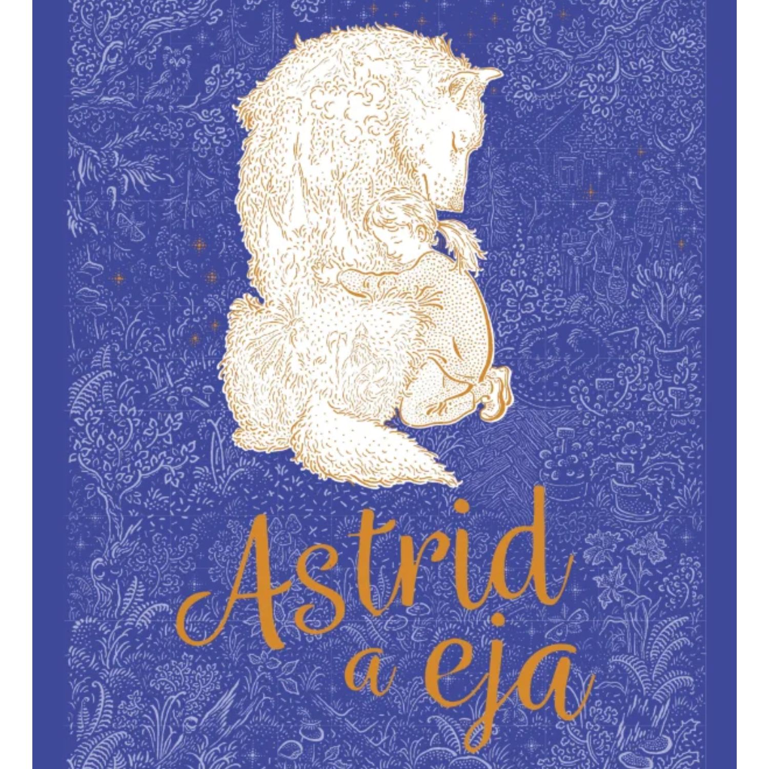 Astrid a Eja. Kniha o překonávání strachu pomocí snů