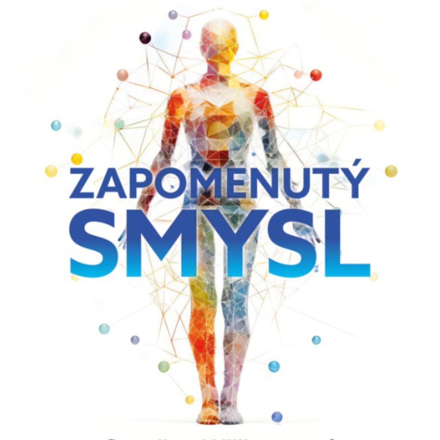 Objevte zapomenutý smysl, který vás spojí s vlastním tělem