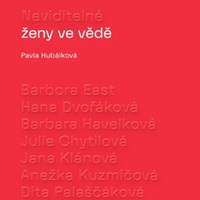 Neviditelné ženy ve vědě: Příběhy, které nelze přehlédnout