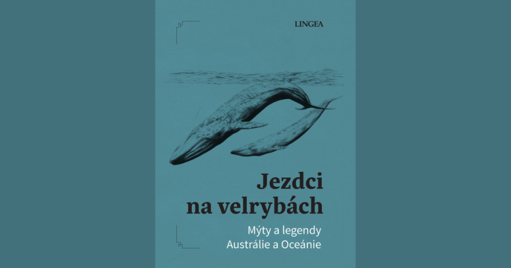 Jezdci na velrybách – poznejte mýty a legendy Austrálie a Oceánie
