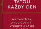 Tátou každý den