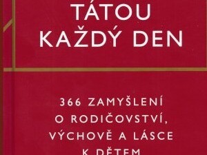 Tátou každý den