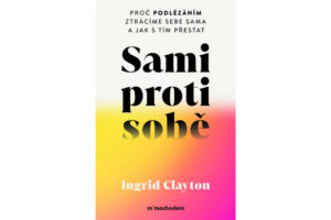 Proč podlézáním ztrácíme sami sebe a jak s tím seknout? 