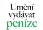 Umění vydávat peníze