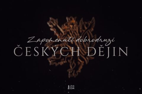 Zapomenutí dobrodruzi českých dějin